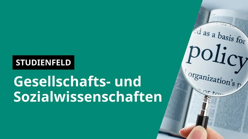 Studienfeld Gesellschaftswissenschaft und Sozialwissenschaft