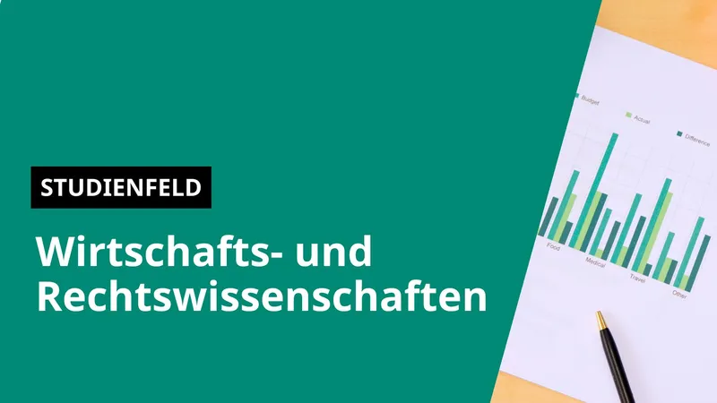 Studienfeld Wirtschaftswissenschaft und Rechtswissenschaft