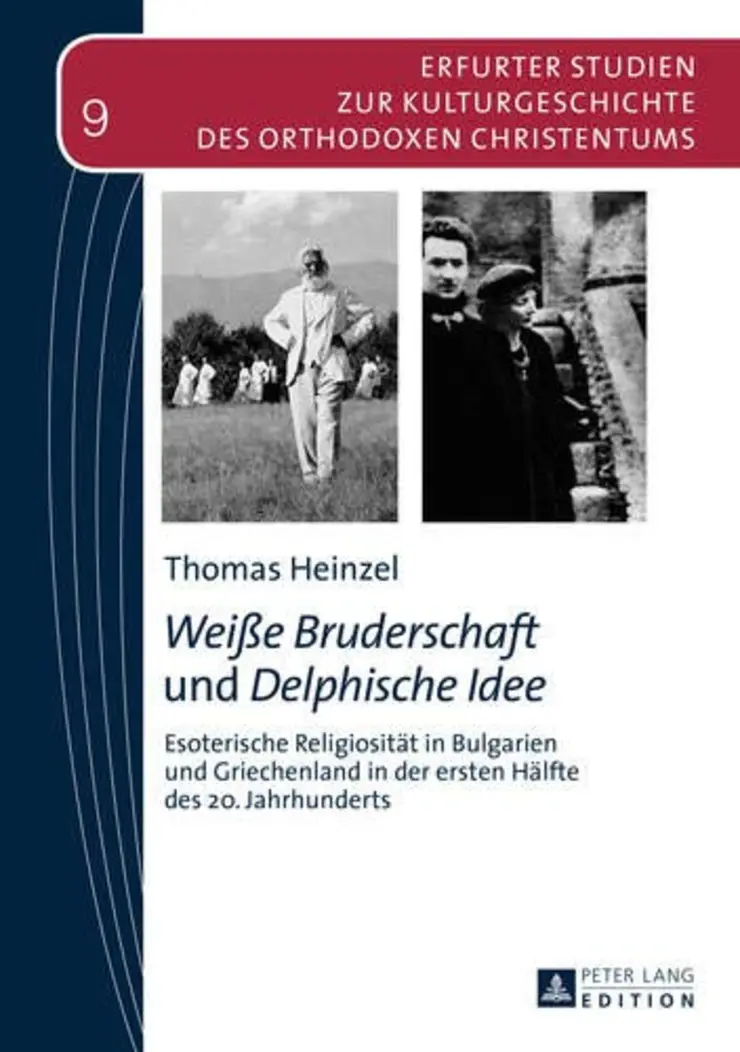 Weiße Bruderschaft und Delphische Idee - Esoterische Religiosität in Bulgarien und Griechenland in der ersten Hälfte des 20. Jahrhunderts