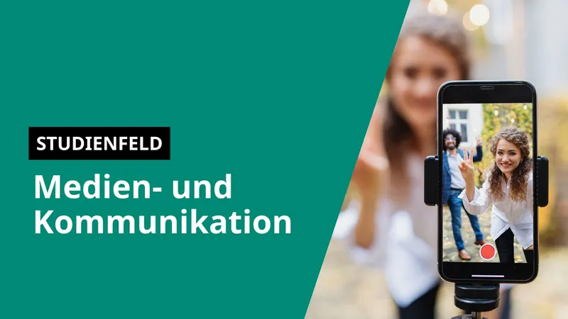 Studienfeld Medienwissenschaft und Kommunikationswissenschaft